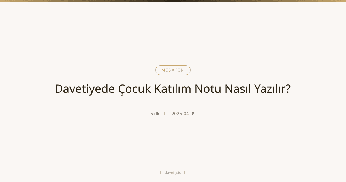 Düğün davetiyesinde misafir notları ve aile planlaması