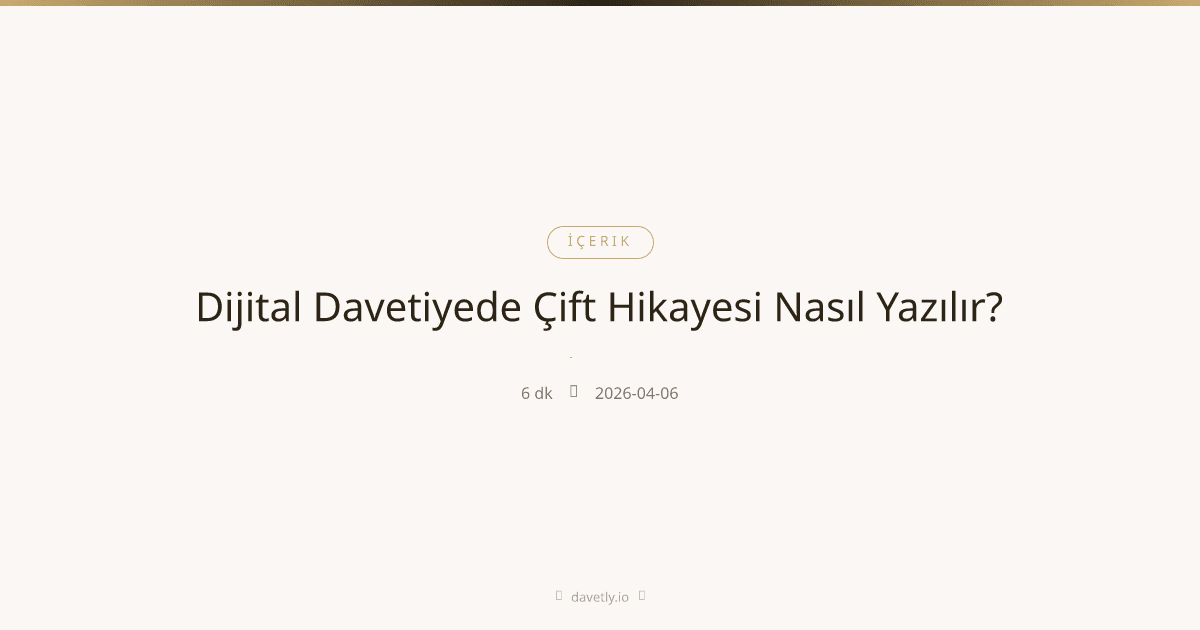 Dijital davetiyede çift hikayesi yazımı