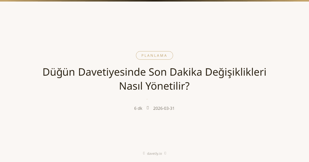 Dijital davetiyede son dakika güncellemesi