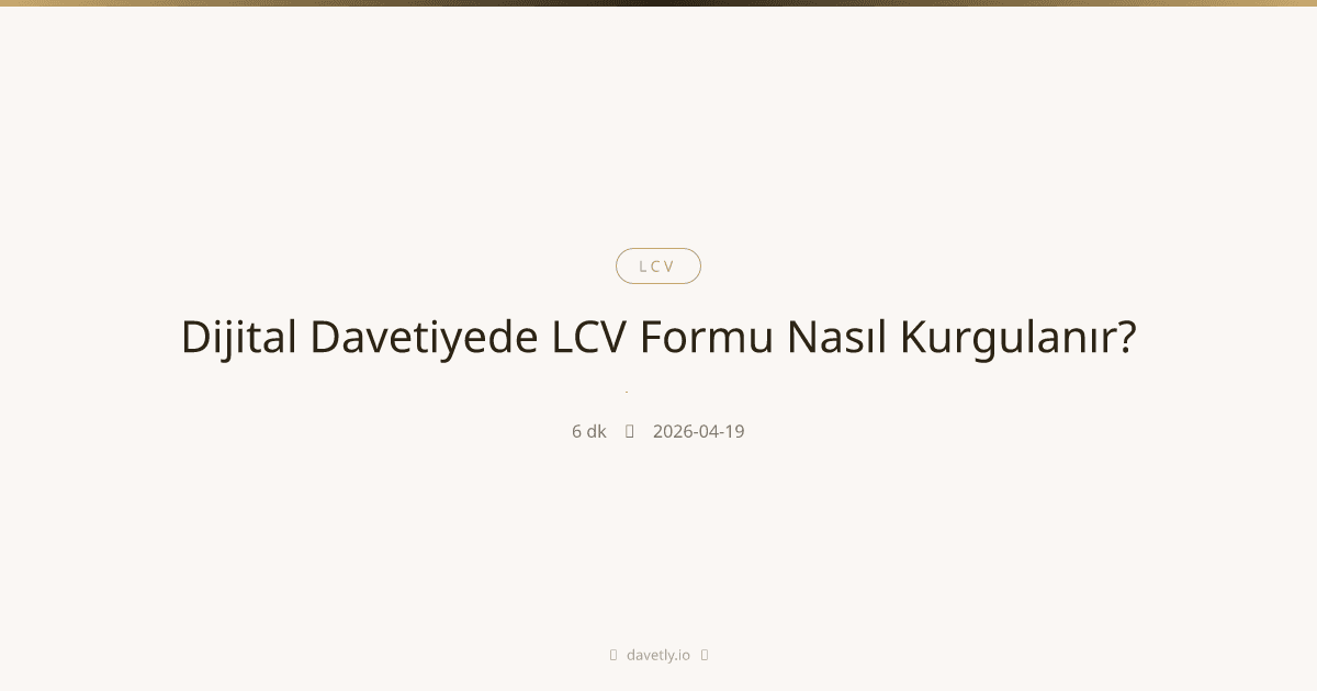 Dijital düğün davetiyesi LCV formu ekranı