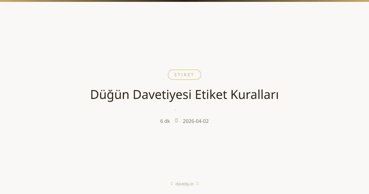 Zarif düğün davetiyesi etiket ve yazım kuralları