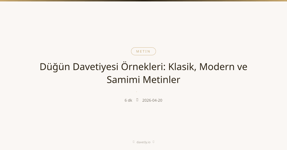 Klasik ve modern düğün davetiyesi metin örnekleri